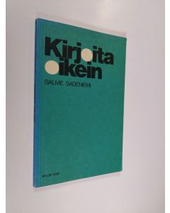 Kirjailijan Salme Sadeniemi käytetty kirja Kirjoita oikein : oikeakielisyyttä ja oikeinkirjoitusohjeita opiskelijoille