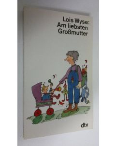 Kirjailijan Lois Wyse käytetty kirja Am liebsten Grossmutter (ERINOMAINEN)