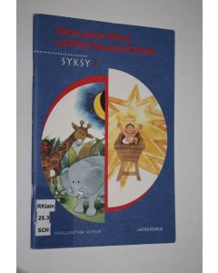 Kirjailijan Margaretha Scheja käytetty teos Ohjaajan opas Lapsen Raamattuun Syksy 1