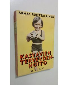 Kirjailijan Armas Ruotsalainen käytetty kirja Kasvavien terveydenhoito