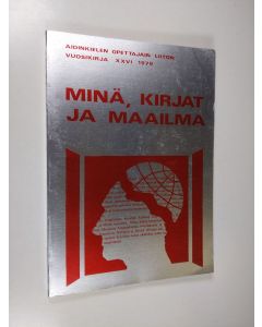 Tekijän Urho Johansson  käytetty kirja Minä, kirjat ja maailma : kaksitoista artikkelia lukion kirjallisuudenopetuksesta