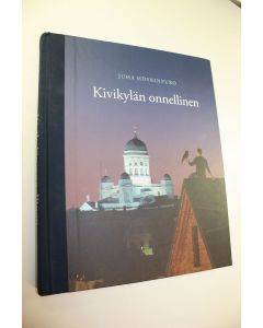Kirjailijan Juha Höykinpuro käytetty kirja Kivikylän onnellinen