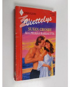 Kirjailijan Susan Crosby käytetty kirja Älä pelkää rakkautta