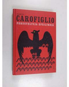 Kirjailijan Gianrico Carofiglio käytetty kirja Perusteltuja epäilyksiä