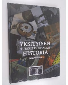 Kirjailijan Jyri Paasonen käytetty kirja Yksityisen turvallisuusalan historia