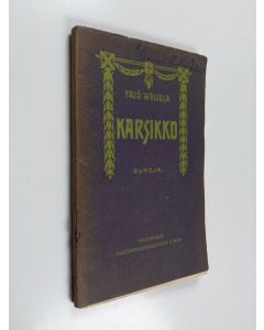Kirjailijan Yrjö Weijola käytetty kirja Karsikko
