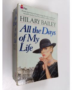 Kirjailijan Hilary Bailey käytetty kirja All the Days of My Life