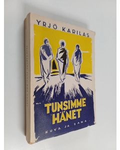 Kirjailijan Yrjö Karilas käytetty kirja Tunsimme hänet : aikamme sananjulistajia ja heidän sanomansa
