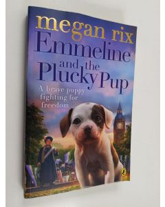 Kirjailijan Megan Rix käytetty kirja Emmeline and the Plucky Pup