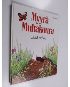 Kirjailijan Luis Murschetz käytetty kirja Myyrä Multakoura