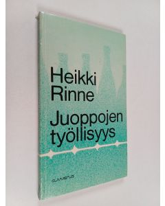 Kirjailijan Heikki Rinne käytetty kirja Juoppojen työllisyys
