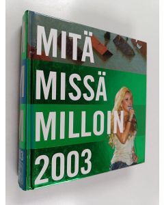 käytetty kirja Mitä Missä Milloin 2003 : Kansalaisen vuosikirja