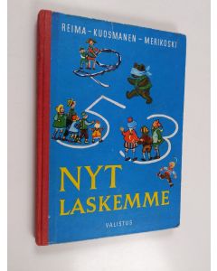 Kirjailijan Ilona Merikoski & Paavo Kuosmanen ym. käytetty kirja Nyt laskemme : I ja II luokan laskentokirja