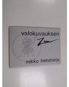 Kirjailijan Mikko Hietaharju käytetty kirja Valokuvauksen Zen