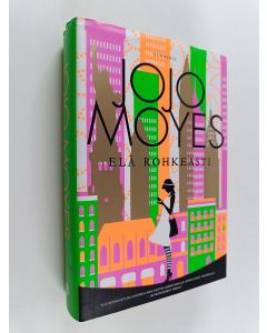 Kirjailijan Jojo Moyes käytetty kirja Elä rohkeasti