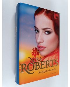 Kirjailijan Nora Roberts käytetty kirja Keskipäivän polte