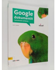 Kirjailijan Outi Lammi käytetty kirja Google-dokumentit : työvälineet verkossa