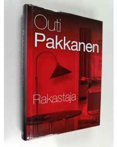 Kirjailijan Outi Pakkanen käytetty kirja Rakastaja