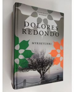 Kirjailijan Dolores Redondo käytetty kirja Myrskyuhri