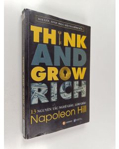 Kirjailijan Napoleon Hill käytetty kirja Think and grow rich - 13 nguyen tac nghi giàu, lam giàu