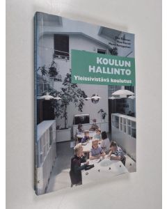 Kirjailijan Esko Toivonen käytetty kirja Koulun hallinto : yleissivistävä koulutus