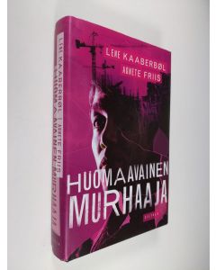 Kirjailijan Lene Kaaberböl käytetty kirja Huomaavainen murhaaja