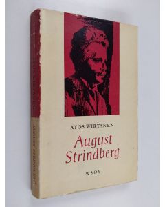 Kirjailijan Atos Kasimir WIRTANEN käytetty kirja August Strindberg. Ihminen Ja Kirjailija