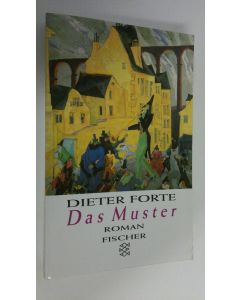 Kirjailijan Dieter Forte käytetty kirja Das Muster