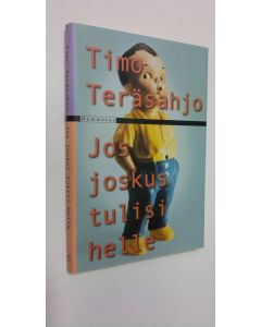 Kirjailijan Timo Teräsahjo käytetty kirja Jos joskus tulisi helle (ERINOMAINEN)