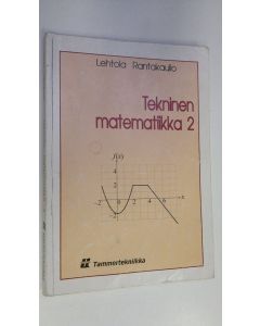 Kirjailijan Pasi ym. Lehtola käytetty kirja Tekninen matematiikka 2