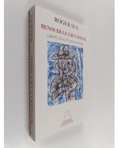 Kirjailijan Roger Sue käytetty kirja Renouer le lien social - liberté, égalité, association