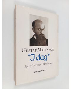 Kirjailijan Guss Mattsson käytetty kirja "I dag" : kåserier : ny serie , andra samlingen