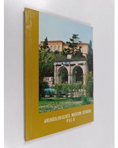 käytetty kirja Archäologisches Museum Istriens in Pula : Führer III