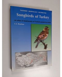 Kirjailijan Cees S. Roselaar käytetty kirja Songbirds of Turkey - Taxonomy, Morphology, Distribution : an Atlas of Biodiversity of Turkish Passerine Birds
