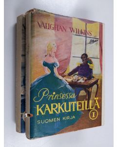 Kirjailijan Vaughan Wilkins käytetty kirja Prinsessa karkuteillä 1-2
