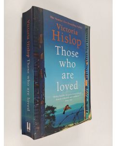 Kirjailijan Victoria Hislop käytetty kirja Those who are loved