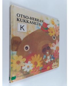 Kirjailijan Chizuko Kuratomi käytetty kirja Otso-herran kukkasilta