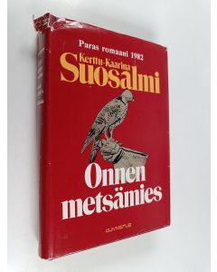 Kirjailijan Kerttu-Kaarina Suosalmi käytetty kirja Onnen metsämies