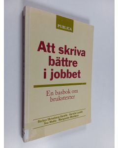 käytetty kirja Att skriva bättre i jobbet : en basbok om brukstexter