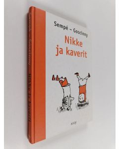 Kirjailijan Rene Goscinny & Jean-Jacques Sempe käytetty kirja Nikke ja kaverit