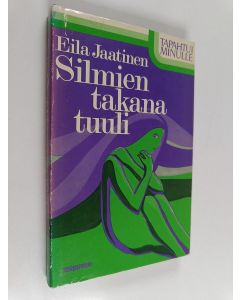 Kirjailijan Eila Jaatinen käytetty kirja Silmien takana tuuli