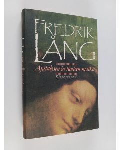 Kirjailijan Fredrik Lång käytetty kirja Ajatuksen ja tunteen matka