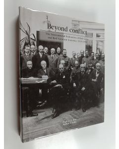Kirjailijan Daphne A. Reid & Patrick F. Gilbo käytetty kirja Beyond Conflict : The International Federation of Red Cross and Red Crescent Societies, 1919-1994