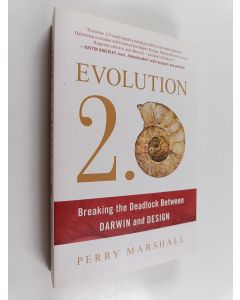 Kirjailijan Perry Marshall käytetty kirja Evolution 2.0 - Breaking the Deadlock Between Darwin and Design