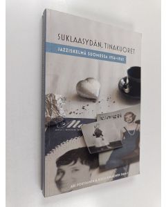käytetty kirja Suklaasydän, tinakuoret : jazziskelmä Suomessa 1956-1963 - Jazziskelmä Suomessa 1956-1963