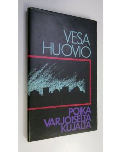 Kirjailijan Vesa Huovio käytetty kirja Poika varjoiselta kujalta