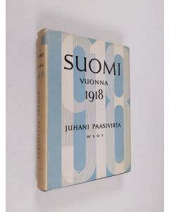 Kirjailijan Juhani Paasivirta käytetty kirja Suomi vuonna 1918