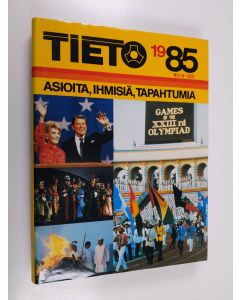 käytetty kirja Tieto : Asioita, ihmisiä, tapahtumia 1985