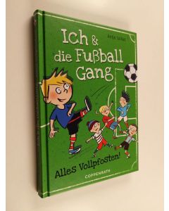 Kirjailijan Antje Szillat käytetty kirja Ich & die Fußballgang 1 - Alles Vollpfosten!