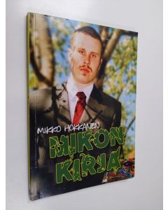 Kirjailijan Mikko Hokkanen käytetty kirja Mikon kirja 2015
